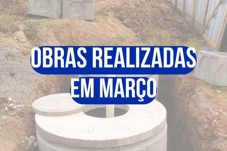 OBRAS REALIZADAS EM MARÇO