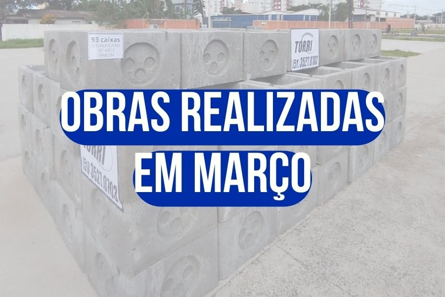 OBRAS REALIZADAS NO MÊS DE MARÇO