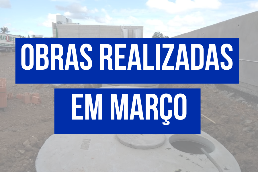 OBRAS REALIZADAS EM MARO