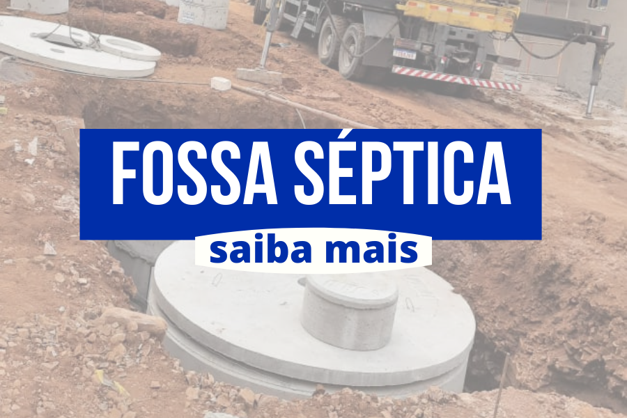 SAIBA MAIS SOBRE A FOSSA SPTICA!