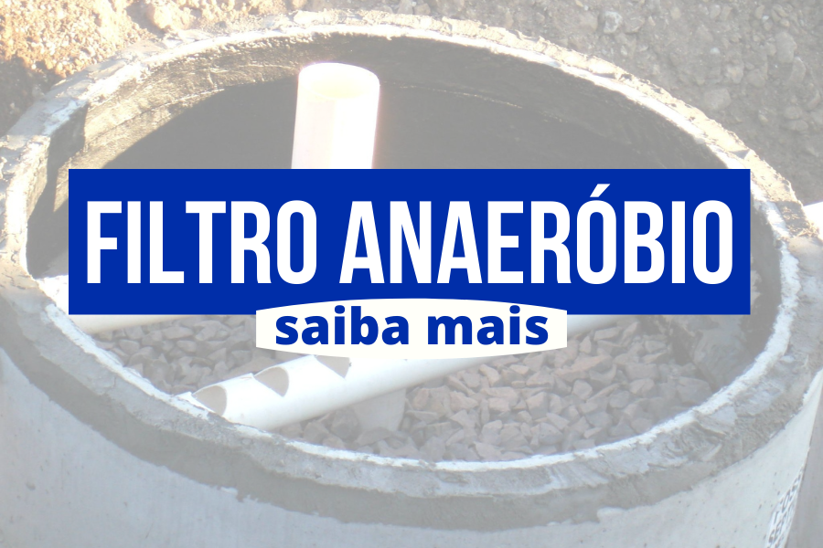 SAIBA MAIS SOBRE O FILTRO ANAERÓBIO!