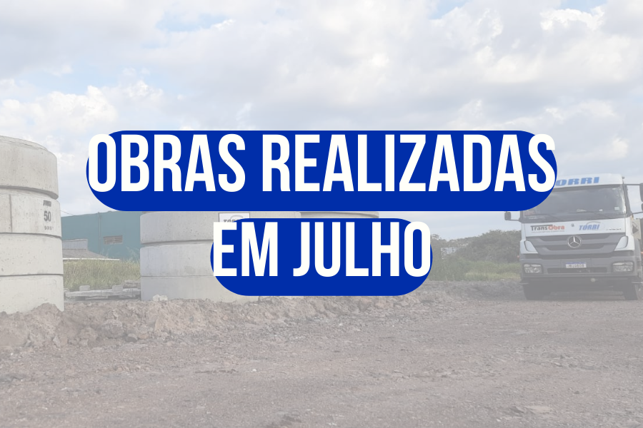 OBRAS REALIZADAS EM JULHO