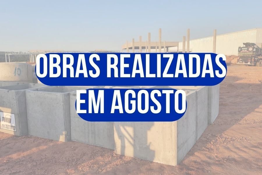 OBRAS REALIZADAS NO MS DE AGOSTO