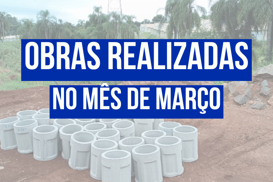OBRAS REALIZADAS NO MÊS DE MARÇO