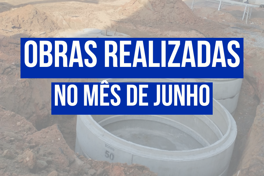 OBRAS REALIZADAS NO MÊS DE JUNHO