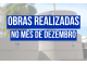 OBRAS REALIZADAS NO MES DE DEZEMBRO